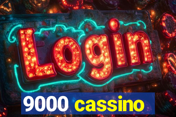 9000 cassino